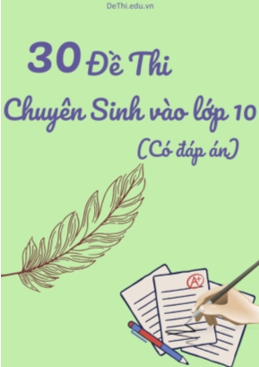 Bộ 30 Đề thi chuyên Sinh vào Lớp 10 (Có đáp án)